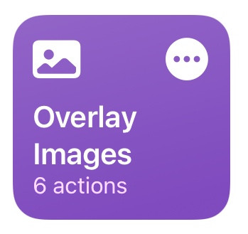 Screenshot of the Shortcuts app with the Overlay Images shortcut highlighted.