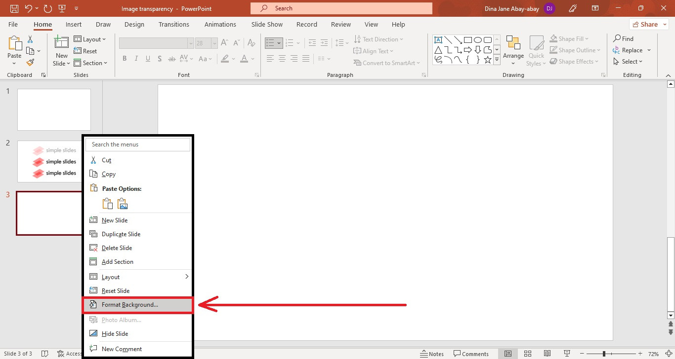 Right-clicking on a slide and selecting Format Background.