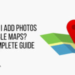 Adding a photo to Google Maps on a mobile phone