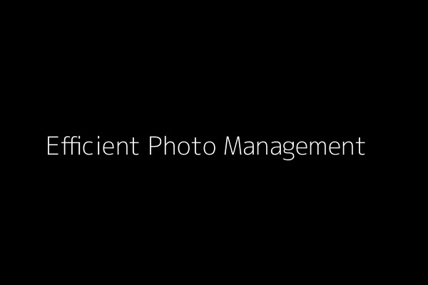 Implement efficient photo management strategies for an organized and accessible collection