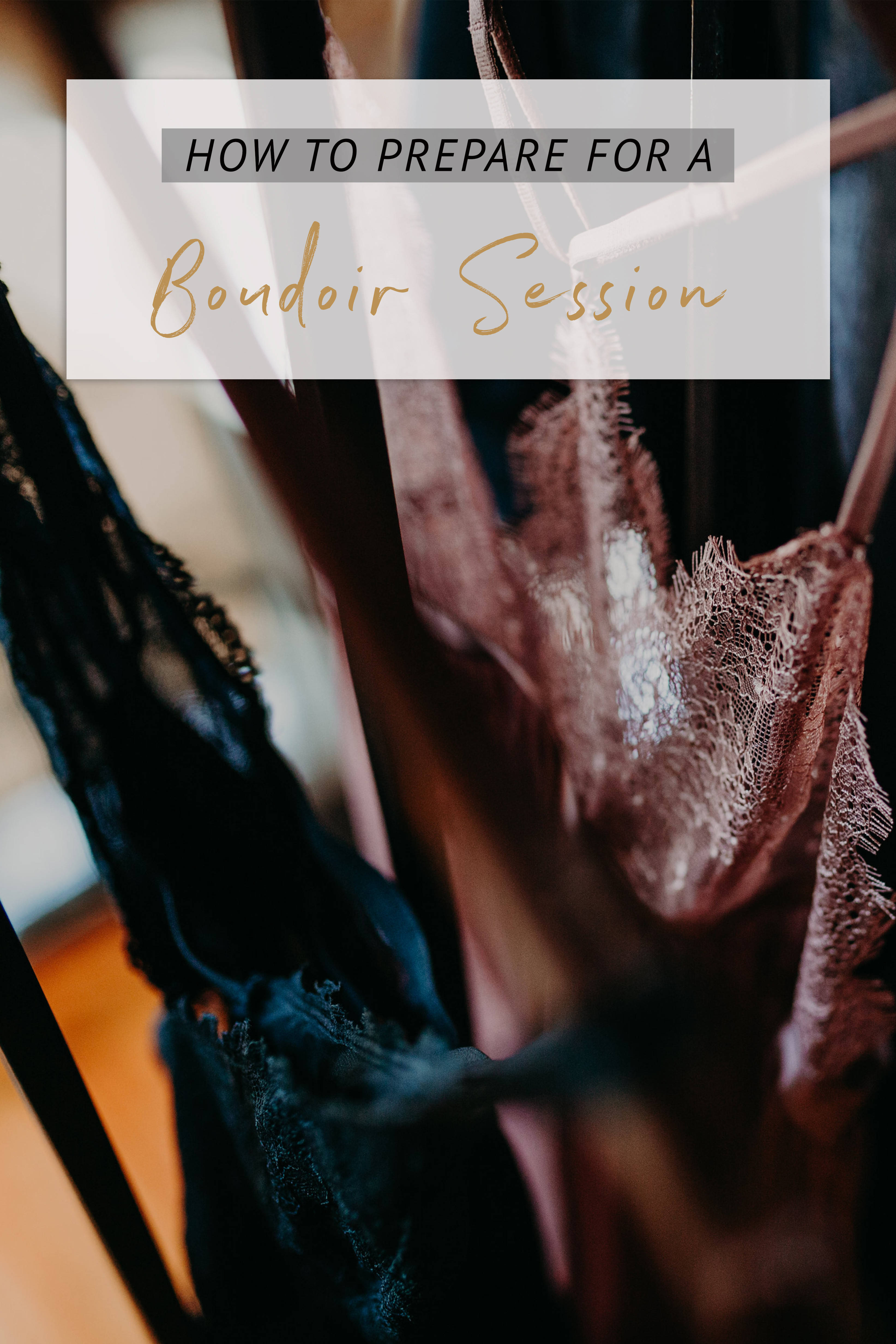 Prepare for a Boudoir Session